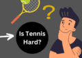 Is Tennis Hard