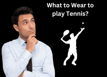 What to Wear to play Tennis